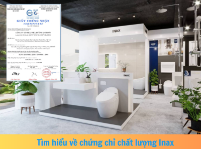 Tìm hiểu chi tiết từ A-Z về chứng chỉ chất lượng thiết bị vệ sinh Inax